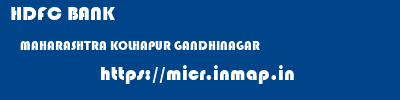 HDFC BANK  MAHARASHTRA KOLHAPUR GANDHINAGAR   micr code